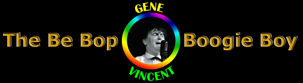 GENE VINCENT The Be Bop Boogie Boy